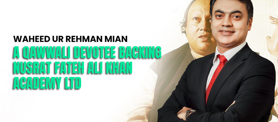 Waheed ur Rehman: A Qawwali Devotee Backing Nusrat Fateh Ali Khan Academy Ltd