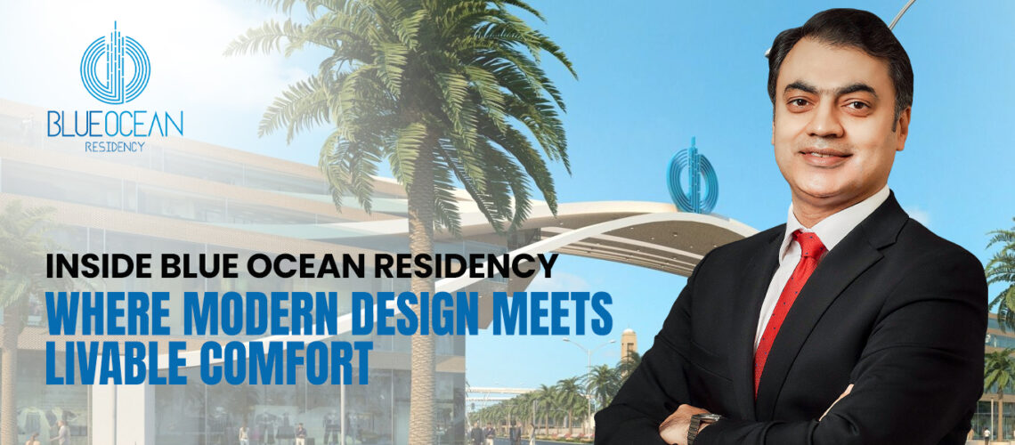 Inside Blue Ocean Residency: Where Modern Design Meets Livable Comfort