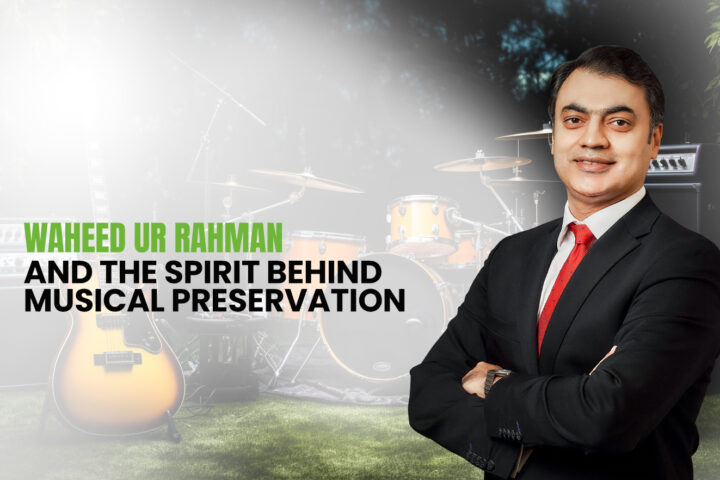 Waheed ur Rahman and the Spirit Behind Musical Preservation