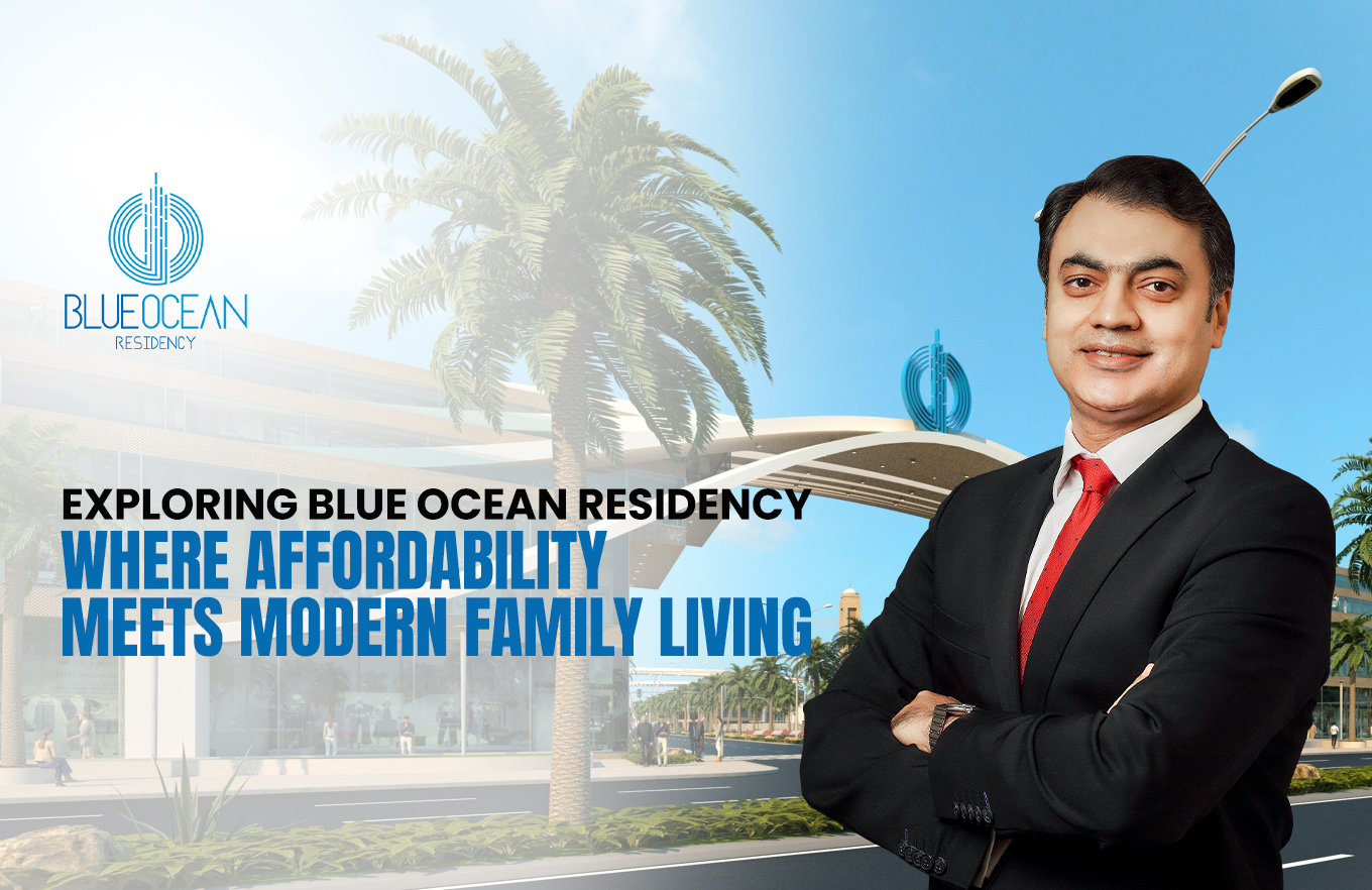 Exploring Blue Ocean Residency: Where Affordability Meets Modern Family Living